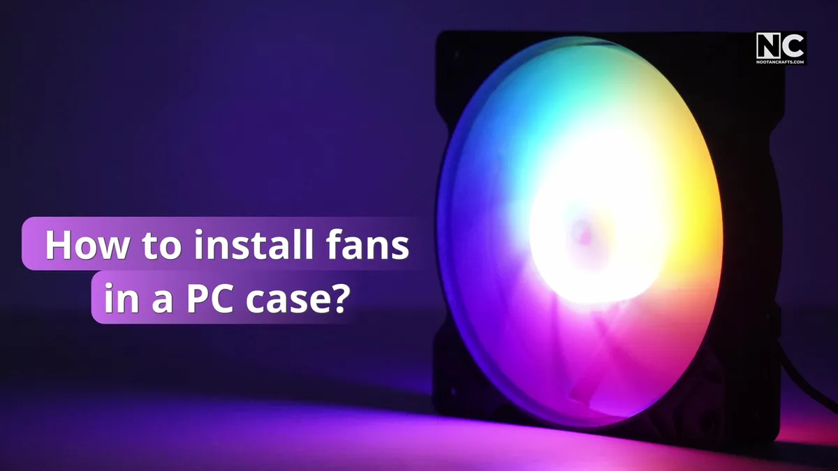 Install Fans in a PC Case